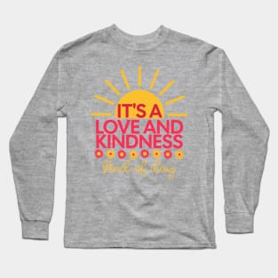 It's A Love And Kindness Kind of Day - with sunrise and daisies Long Sleeve T-Shirt